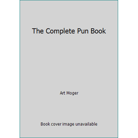 Pre-Owned The Complete Pun Book (Hardcover) 0890096015 9780890096017