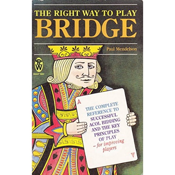 Pre-Owned The Right Way to Play Bridge: The Complete Reference to Successful Acol Bidding and the Key Principles of Play-For Improving Players (Paperback) 0716020289 9780716020288