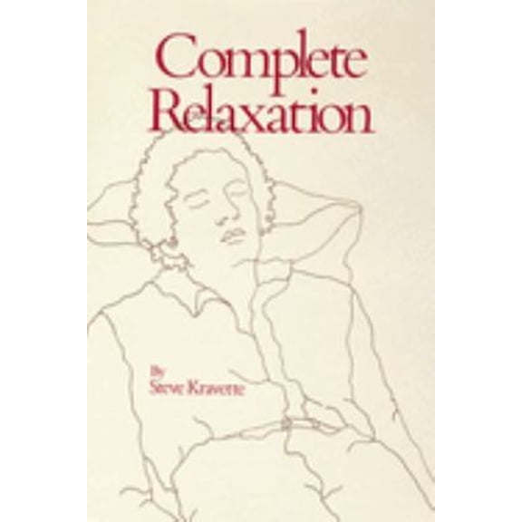 Pre-Owned Complete Relaxation (Paperback) 0914918141 9780914918141