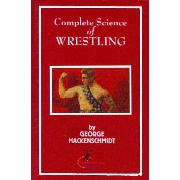 Complete Science of Wrestling: (Original Version, Restored) (Paperback)
