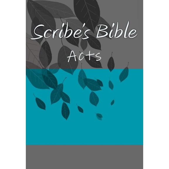 Complete Scribe's Bible: Scribe's Bible : Acts (Paperback)