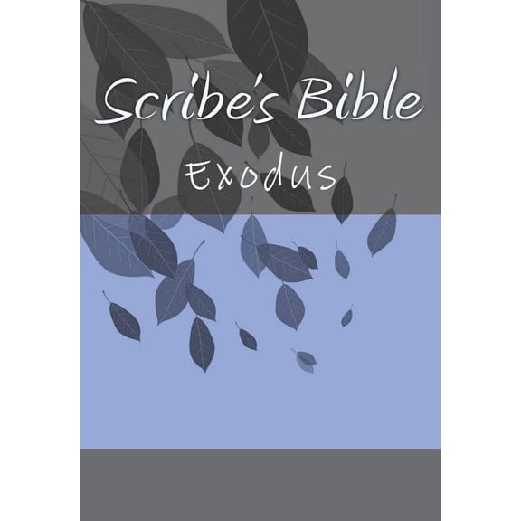Complete Scribe's Bible: Scribe's Bible : Exodus (Series #2) (Paperback)