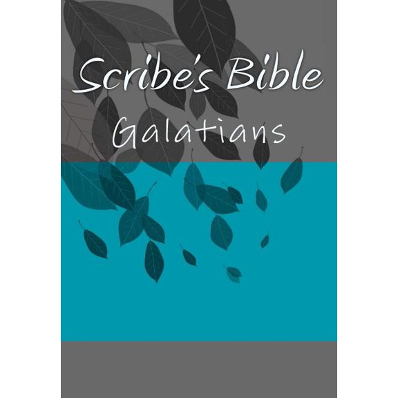 Complete Scribe's Bible: Scribe's Bible : Galatians (Paperback)