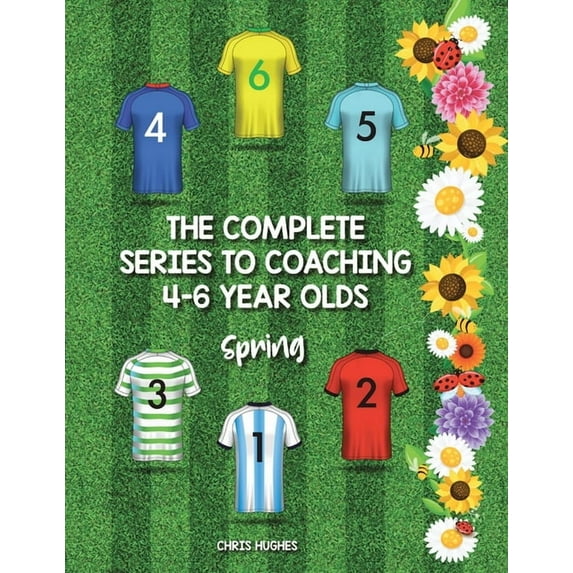 The Complete Series to Coaching 4-6 Year Olds (Paperback)