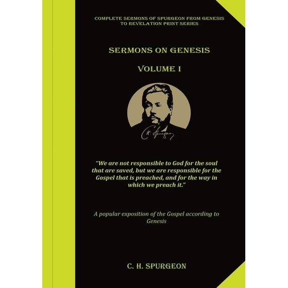 Complete Sermons of Spurgeon from Genesi Sermons on Genesis Volume 1: (Spurgeon Sermons, All of Grace, Prayer & Spiritual Warfare, Spurgeon Books, Lecture to, Book 1, (Paperback)