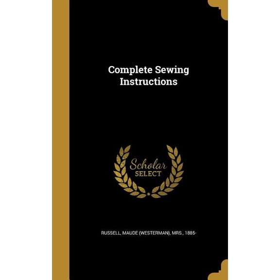 Complete Sewing Instructions (Hardcover)