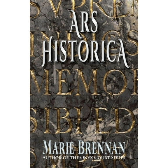 Complete Short Fiction of Marie Brennan Ars Historica, Book 2, (Paperback)