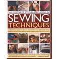 thumbnail image 1 of The Complete Step by Step Book of Sewing Techniques : A Practical Guide to Sewing, Patchwork and Embroidery Shown in More than 1200 Step-by-step Photographs (Paperback), 1 of 1