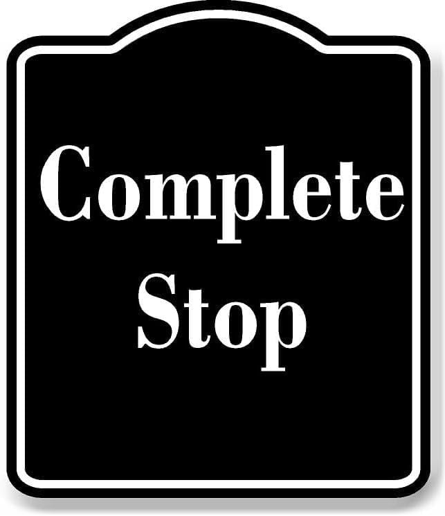Complete Stop BLACK Aluminum Composite Sign 8.5''x10'' - Walmart.com