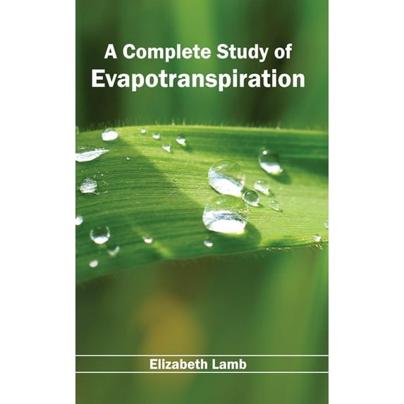 Complete Study of Evapotranspiration, (Hardcover)
