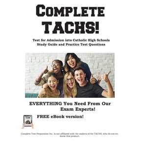 Complete TACHS!: Test for Admission into Catholic HIgh School Study Guide and Practice Test Questions, (Paperback)