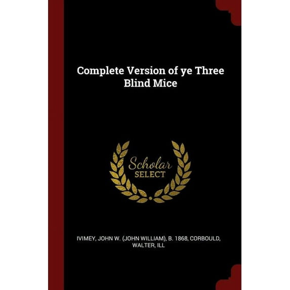 Complete Version of ye Three Blind Mice (Paperback)