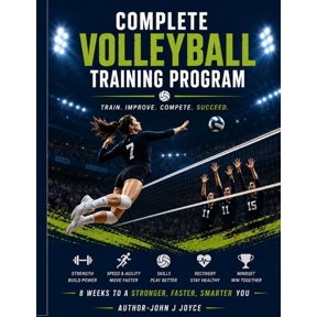 The Ultimate Sports Performance Training Complete Volleyball Training Program: Train Smarter. Jump Higher. Play Stronger., (Paperback)