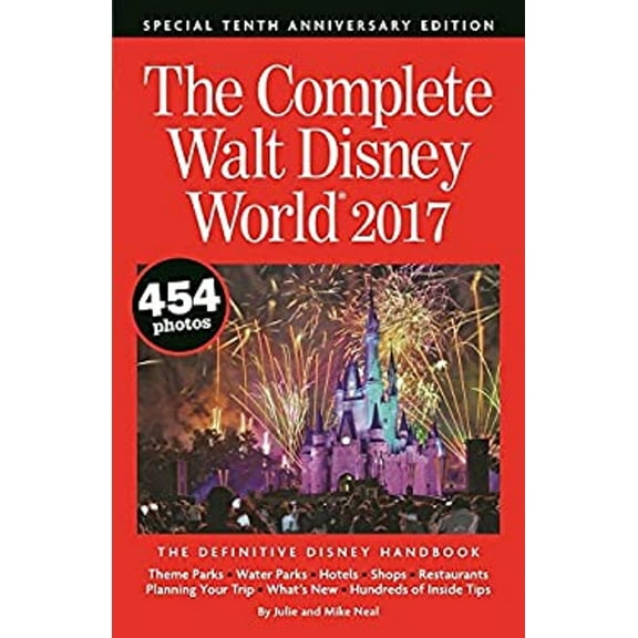 Pre-Owned The Complete Walt Disney World 2017 (Paperback) 0990371646 9780990371649