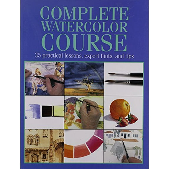 Pre-Owned Complete Watercolor Course: 35 Practical Lessons, Expert Hints, and Tips (Paperback) 1905704348 9781905704347