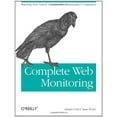 thumbnail image 1 of Pre-Owned Complete Web Monitoring: Watching Your Visitors, Performance, Communities, and Competitors (Paperback) 0596155131 9780596155131, 1 of 1