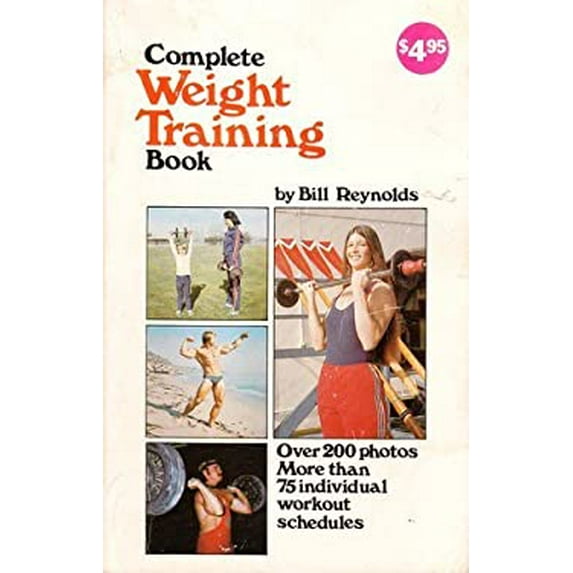 Pre-Owned Complete Weight Training Book (Paperback 9780890371107) by Bill Reynolds