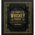 thumbnail image 1 of Pre-Owned The Complete Whiskey Course: A Comprehensive Tasting School in Ten Classes - A Cocktail Book, 9781454921226, 1454921226, Hardcover,, 1 of 1