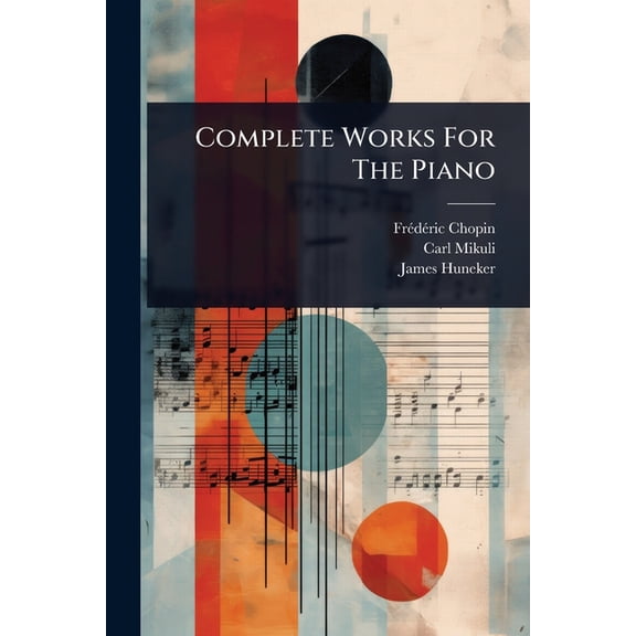 Complete Works For The Piano, (Paperback)