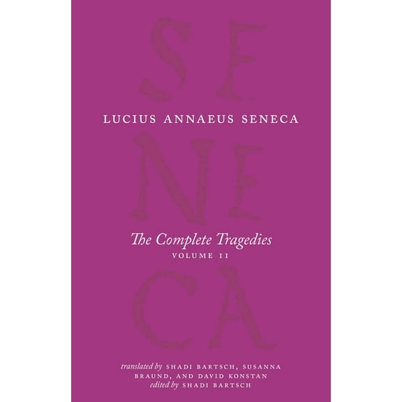 The Complete Works of Lucius Annaeus Seneca: The Complete Tragedies, Volume 2 : Oedipus, Hercules Mad, Hercules on Oeta, Thyestes, Agamemnon (Hardcover)