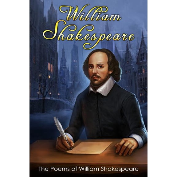 The Complete Works of Shakespeare The Poems of William Shakespeare: (1. Lucrece, 2. The Phoenix and the Turtle, 3. The Passionate Pilgrim, 4. Venus and Ad, Book 2, (Paperback)