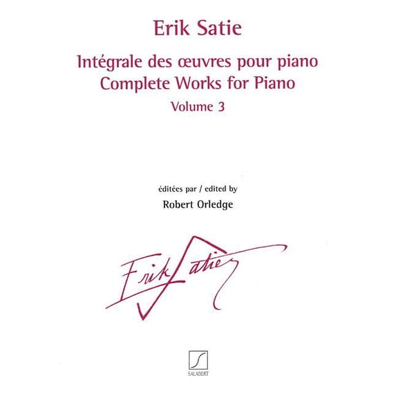 Complete Works for Piano - Volume 3 : Revised and Edited by Robert Orledge (Paperback)