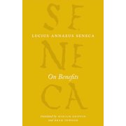 Complete Works of Lucius Annaeus Seneca On Benefits, Paperback