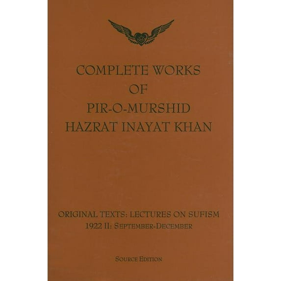 Complete Works of Pir-O-Murshid Hazrat Inayat Khan: Original Texts: Lectures on Sufism 1992 II: September-December: Source Edition (Hardcover)
