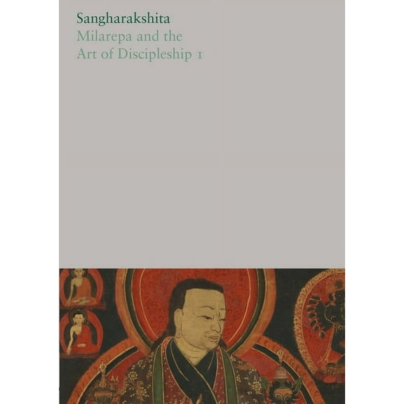Complete Works of Sangharakshita: Milarepa and the Art of Discipleship I (Paperback)