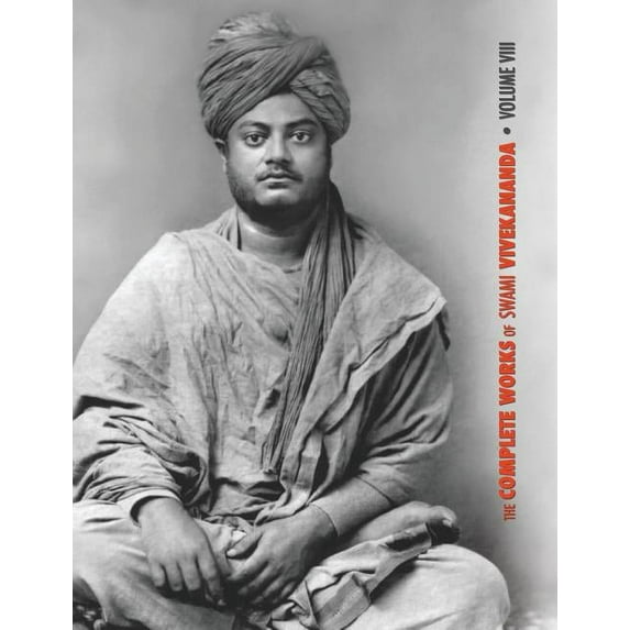 Complete Works of Swami Vivekananda The Complete Works of Swami Vivekananda, Volume 8: Lectures and Discourses, Writings: Prose, Writings: Poems, Notes of C, Book 8, (Hardcover)