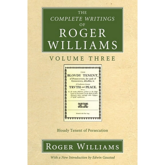 Complete Writings of Roger Williams The Complete Writings of Roger Williams, Volume 3, Book 03, (Paperback)
