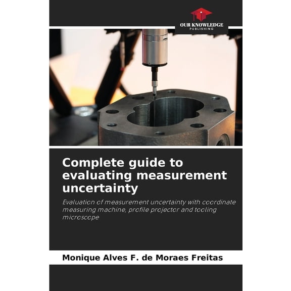 Complete guide to evaluating measurement uncertainty, (Paperback)