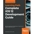 thumbnail image 1 of Complete iOS 12 Development Guide (Paperback), 1 of 1
