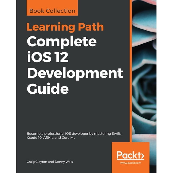 Complete iOS 12 Development Guide