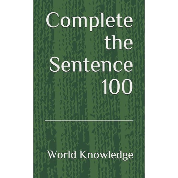 Complete the Sentence 100 (Paperback)