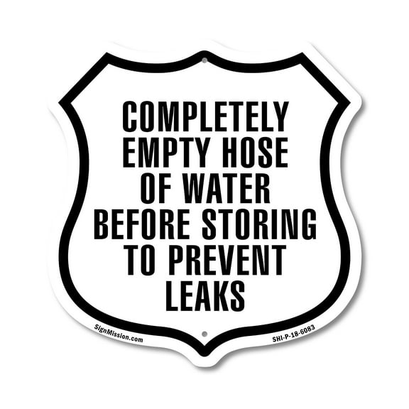 Completely Empty Hose Of Water Before Storing To Prevent Leaks 12 inch X 12 inch Shield-Shaped Rust-Free Aluminum Metal Sign Weather Resistant Made in the USA