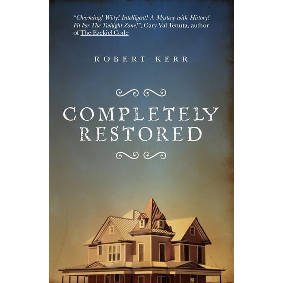 Completely Restored  Paperback  Robert Kerr