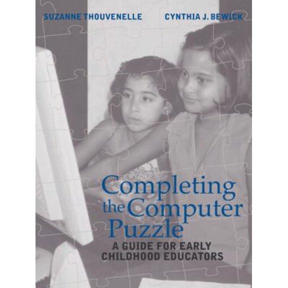 Pre-Owned Completing the Computer Puzzle: A Guide for Early Childhood Educators (Paperback) 0205265448 9780205265442