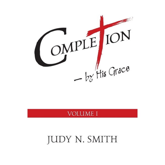 Completion : By His Grace Vol. 1 (Paperback)