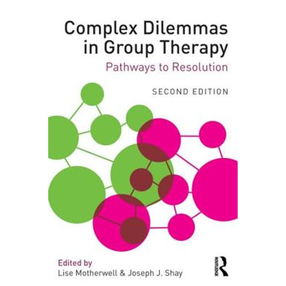 Pre-Owned Complex Dilemmas in Group Therapy: Pathways to Resolution