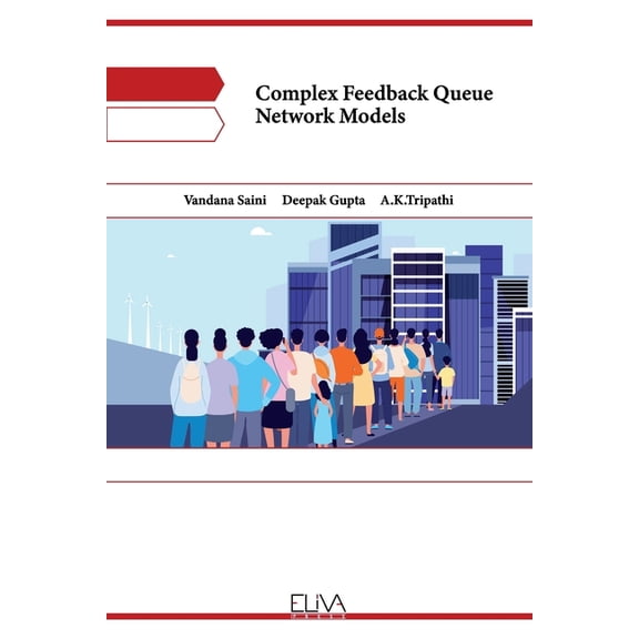 Complex Feedback Queue Network Models, (Paperback)
