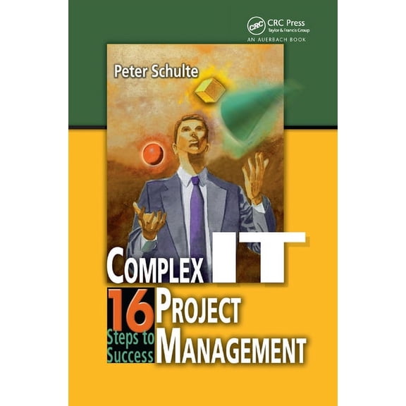 Complex It Project Management: 16 Steps to Success, (Paperback)