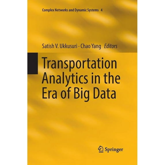 Complex Networks and Dynamic Systems Transportation Analytics in the Era of Big Data, Book 4, (Paperback)