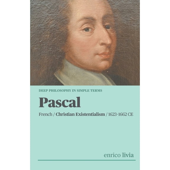 Complex Philosophy in Simple Terms Pascal: Complex Philosophy in simple terms, (Paperback)