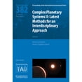 thumbnail image 1 of Proceedings of the International Astrono Complex Planetary Systems II (Iau S382): Latest Methods for an Interdisciplinary Approach (Kavli-Iau), (Hardcover), 1 of 1