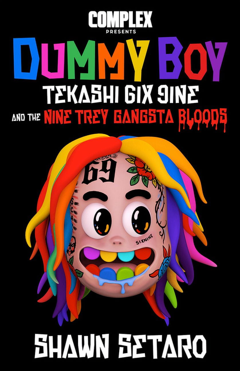 Complex Presents Dummy Boy Tekashi 6ix9ine and the Nine Trey Gangsta Bloods (Hardcover