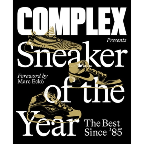 Pre-Owned Complex Presents: Sneaker of the Year: The Best Since '85 (Hardcover) 1419745794 9781419745799