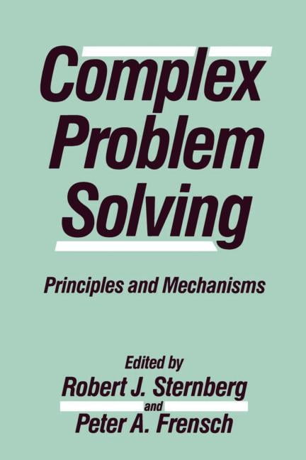 Complex Problem Solving: Principles and Mechanisms, (Paperback ...