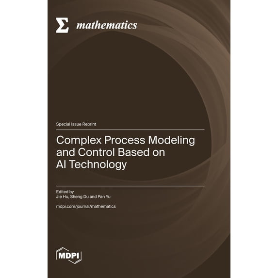 Complex Process Modeling and Control Based on AI Technology, (Hardcover ...