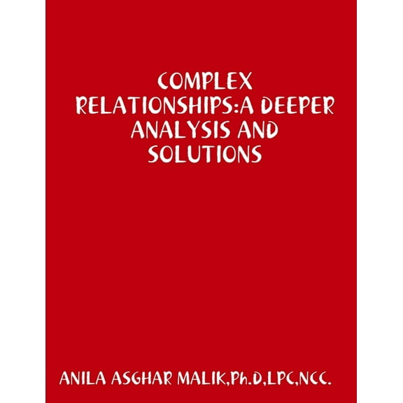 Complex Relationships: A Deeper Analysis and Solutions, (Paperback)